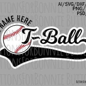 May include: Black and white graphic design of a baseball with the text "Team Name Here T-Ball" in a curved banner.