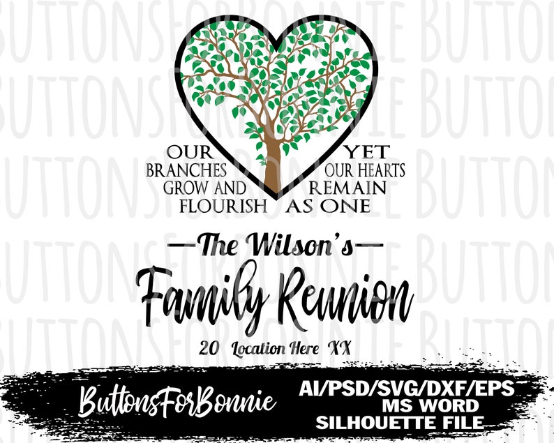 May include: A black and green family reunion design with a heart-shaped tree and the text "Our branches grow and flourish as one. Yet our hearts remain as one. The Wilson's Family Reunion 20 Location Here XX"