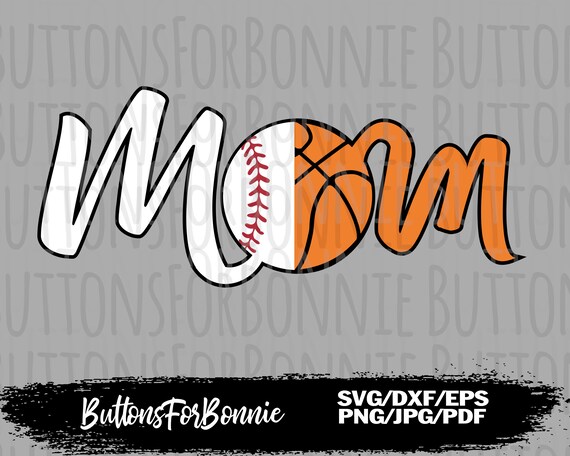 Mom Svg Baseball Svg Basketball Svg Cut File Sports Svg Etsy