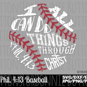 May include: A white baseball with red stitching. The text "I can do all things through Christ" is written on the baseball. The Bible verse "Phil. 4:13" is also written on the baseball.