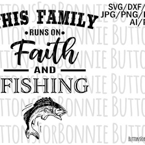 Familia svg, Faith svg, Pesca svg, Esta familia se ejecuta en, pescado, bajo, Día del Padre svg, archivo de corte digital, cricut, diseño de camisa, regalo de papá