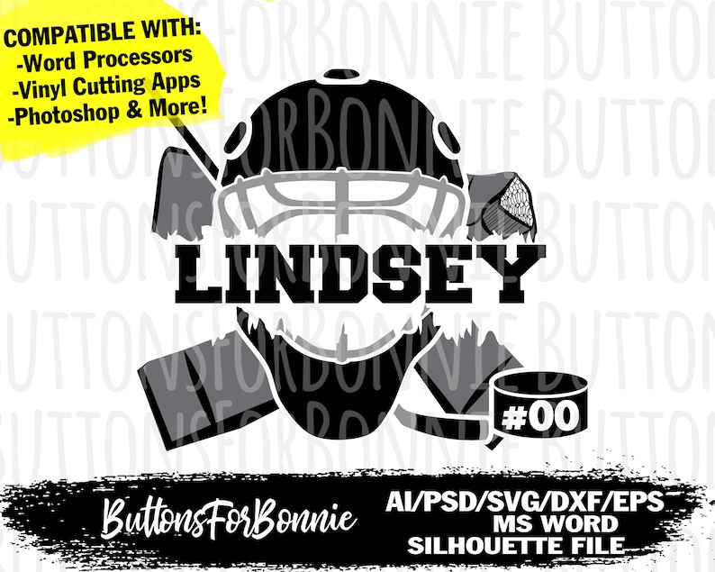 May include: Black and white silhouette of a hockey goalie with a helmet, stick, and pads. The name "Lindsey" and the number "#00" are included in the design. The text "Buttons For Bonnie" is at the bottom of the image. The image is compatible with word processors, vinyl cutting apps, and Photoshop.