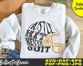 Hustle hit, never quit svg, hustle hit helmet, football svg, football helmet, football mom, football player, team, cricut, iron on, cut file