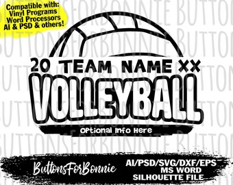 May include: Black and white graphic design of a volleyball with the text "20 TEAM NAME XX VOLLEYBALL" and "Optional Info Here". The design is for use with vinyl programs, word processors, AI, and PSD.