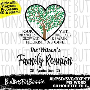 May include: Black and white graphic design with a heart-shaped tree with green leaves. The text reads "Our branches grow and flourish as one. Yet our hearts remain as one. The Wilson's Family Reunion 20 Location Here XX. ButtonsForBonnie AI/PSD/SVG/DXF/EPS MS WORD SILHOUETTE FILE"