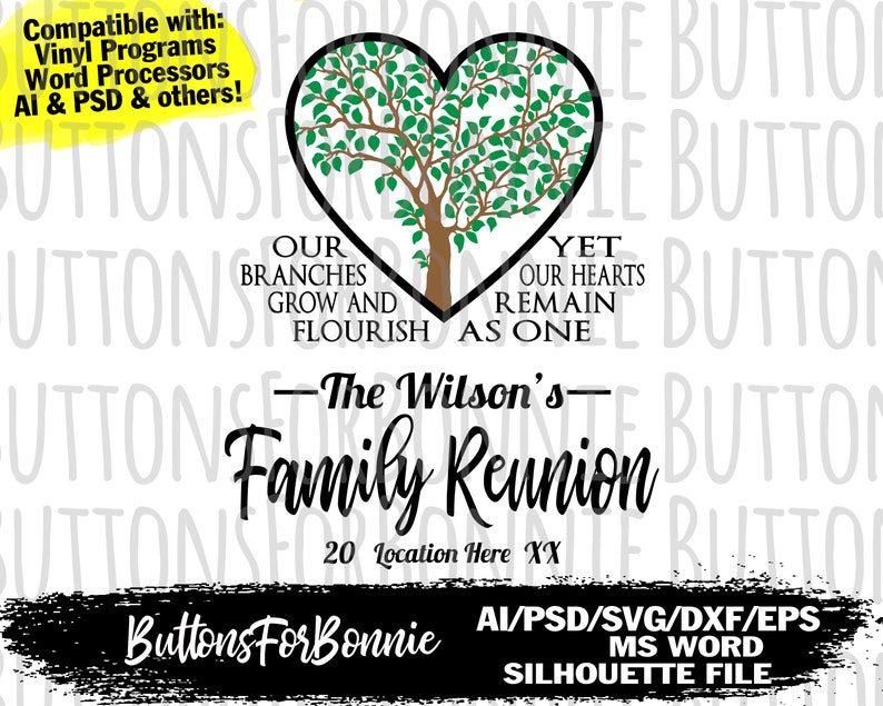 May include: Black and white graphic design with a heart-shaped tree with green leaves. The text reads "Our branches grow and flourish as one. Yet our hearts remain as one. The Wilson's Family Reunion 20 Location Here XX. ButtonsForBonnie AI/PSD/SVG/DXF/EPS MS WORD SILHOUETTE FILE"