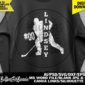 May include: Black and white silhouette of a hockey player with the name Lindsey and the number 00. The image is on a black sweatshirt. The text "AI/PSD/SVG/DXF/EPS MS WORD FILE/BLANK JPG & PNG CANVA LINKS/SILHOUETTE FILE" is at the bottom of the image.