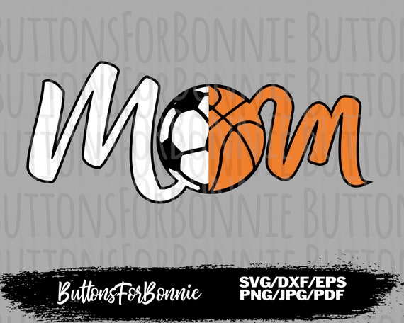Download Mom Svg Soccer Svg Basketball Svg Cut File Sports Svg Etsy