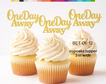 One Day Away Cupcake Toppers Perfect for a Day before the wedding celebration AVAILABLE IN 20 COLORS