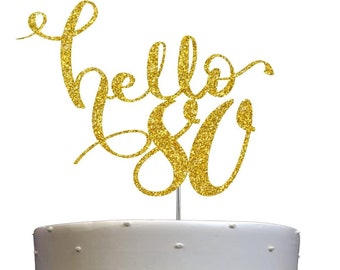 80th Birthday Cake Topper | Hello Cake Topper | Hello 80 | 80th Birthday Party Decor | Number 80 Age 80 | Milestone Celebration for All Ages