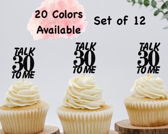 Talk 30 To Me Cupcake Toppers  (SET OF 12)  30th Birthday Cupcake Toppers (20 Colors Available)  30th Birthday Decorations Party Favors