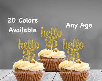 hello 25 Cupcake Toppers | 25th Birthday Cupcake Toppers | Number 25 Age Glitter Party Decor | Age 25 Birthday Decorations | Party Favors