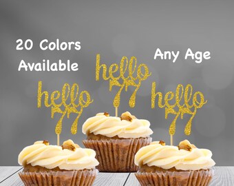 hello 77 Cupcake Toppers | 77th Birthday Cupcake Toppers | Number 77 Age Glitter Party Decor | Age 77 Birthday Decorations | Party Favors