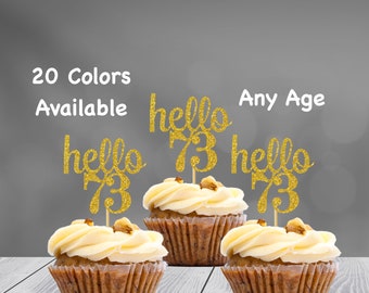 hello 73 Cupcake Toppers | 73rd Birthday Cupcake Toppers | Number 73 Age Glitter Party Decor | Age 73 Birthday Decorations | Party Favors