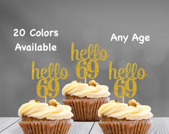 hello 69 Cupcake Toppers | 69th Birthday Cupcake Toppers | Number 69 Age Glitter Party Decor | Age 69 Birthday Decorations | Party Favors
