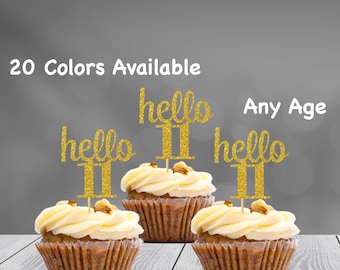 hello 11 Cupcake Toppers | 11th Birthday Cupcake Toppers | Number 11 Age Glitter Party Decor | Age 11 Birthday Decorations | Party Favors