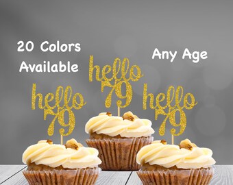hello 79 Cupcake Toppers | 79th Birthday Cupcake Toppers | Number 79 Age Glitter Party Decor | Age 79 Birthday Decorations | Party Favors