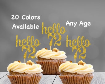 hello 72 Cupcake Toppers | 72nd Birthday Cupcake Toppers | Number 72 Age Glitter Party Decor | Age 72 Birthday Decorations | Party Favors