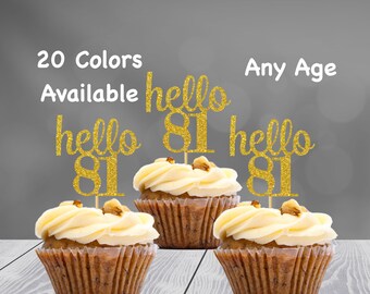 hello 81 Cupcake Toppers | 81st Birthday Cupcake Toppers | Number 81 Age Glitter Party Decor | Age 81 Birthday Decorations | Party Favors