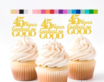 45th Birthday Decorations 45 Never Looked So Good theme Cake Topper Cupcake Topper Banner (20 Glitter Colors)