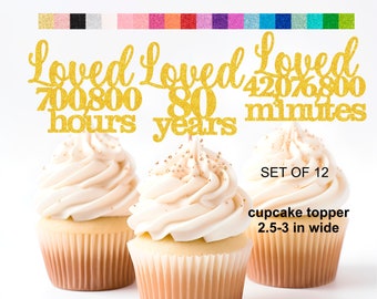 All Ages Available | 80th Birthday Cupcake Toppers | Years Loved theme (80 Years 700,800 hours 420,076,800 minutes) All Ages Available