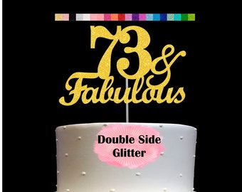 73 and Fabulous Birthday Cake Topper | Glitter | 73rd Birthday Decorations for a Fabulous Party Theme | Perfect for Celebrating 73 years