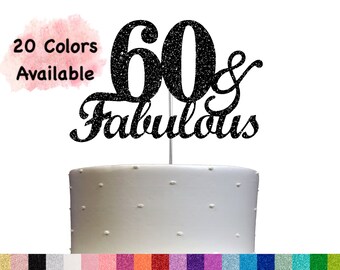 60 and Fabulous Birthday Cake Topper | Glitter | 60th Birthday Decorations for a Fabulous Party Theme | Perfect for Celebrating 60 years