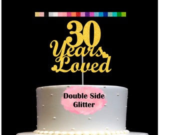 30 Years Loved Cake Topper | 30th Birthday Cake Topper | 30th Anniversary Decorations | Number 30 Age 30 | Anniversary Party Supplies