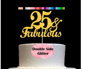 25 and Fabulous Birthday Cake Topper | Glitter | 25th Birthday Decorations for a Fabulous Party Theme | Perfect for Celebrating 25 years