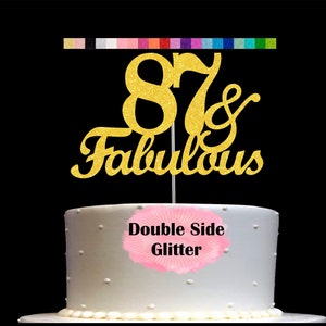 87th Birthday Cake Topper 87 and Fabulous (ALL AGES AVAILABLE) Glitter Cake Topper Birthday Centerpiece Decorations