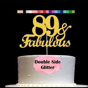 89 and Fabulous Birthday Cake Topper | Glitter | 89th Birthday Decorations for a Fabulous Party Theme | Perfect for Celebrating 89 years