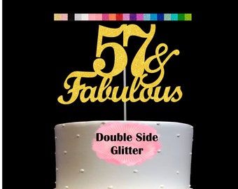 57th Birthday Cake Topper 57 and Fabulous (ALL AGES AVAILABLE) Glitter Cake Topper Birthday Centerpiece Decorations