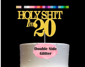 20th Birthday Cake Topper | Holy Shit I'm 20 | Funny Birthday Party Humorous Decor | Milestone Birthday | Age 20 Party Supplies | Number 20