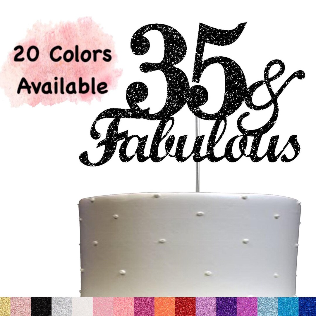 35 and Fabulous Birthday Cake Topper | Glitter | 35th Birthday ...