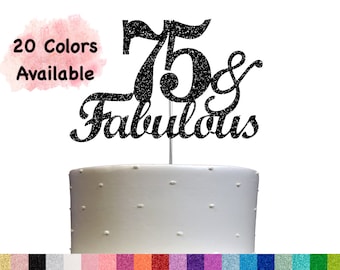 75 and Fabulous Birthday Cake Topper | Glitter | 75th Birthday Decorations for a Fabulous Party Theme | Perfect for Celebrating 75 years