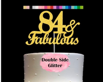 84 and Fabulous Birthday Cake Topper | Glitter | 84th Birthday Decorations for a Fabulous Party Theme | Perfect for Celebrating 84 years