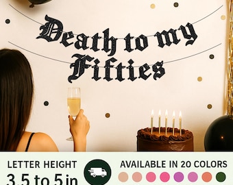 Death to My Fifties Banner – 60th Birthday Party Decoration – Funny Milestone Banner (20 Glitter Colors Available)  – Over the Hill Décor