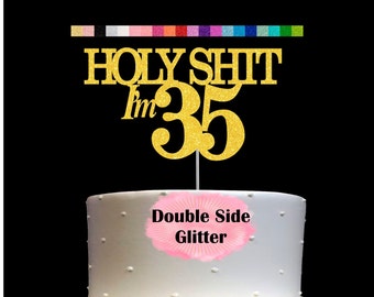 35th Birthday Cake Topper | Holy Shit I'm 35 | Funny Birthday Party Humorous Decor | Milestone Birthday | Age 35 Party Supplies | Number 35