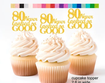 80th Birthday Decorations 80 Never Looked So Good theme Cake Topper Cupcake Topper Banner (20 Glitter Colors)