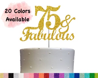 75 and Fabulous Birthday Cake Topper | Glitter | 75th Birthday Decorations for a Fabulous Party Theme | Perfect for Celebrating 75 years