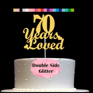 70 Years Loved Cake Topper | 70th Birthday Cake Topper | 70th Anniversary Decorations | Number 70 Age 70 | Anniversary Party Supplies