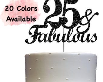 25 and Fabulous Birthday Cake Topper | Glitter | 25th Birthday Decorations for a Fabulous Party Theme | Perfect for Celebrating 25 years