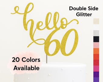 60th Birthday Cake Topper | Hello Cake Topper | Hello 60 | 60th Birthday Party Decor | Number 60 Age  | Milestone Celebration for All Ages