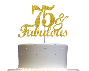 75 and Fabulous Birthday Cake Topper | Glitter | 75th Birthday Decorations for a Fabulous Party Theme | Perfect for Celebrating 75 years