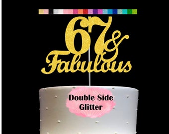 67 and Fabulous Birthday Cake Topper | Glitter | 67th Birthday Decorations for a Fabulous Party Theme | Perfect for Celebrating 67 years