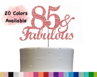 85 and fabulous Cake topper  (available in Double Side Glitter) Adult Party Glitter  Birthday Party Decorations 85th Birthday Cake Topper