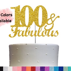 100 & Fabulous Cake Topper (Double Side Glitter) Gold or Rose Gold Glitter 100th Birthday Party Decorations 100th Cake Topper 100th birthday