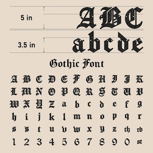 May include: A set of black Gothic font letters and numbers. The uppercase letters measure 5 inches in height, while the lowercase letters measure 3.5 inches. The display includes the full alphabet in both cases, numbers 0-9, and the text Gothic Font.