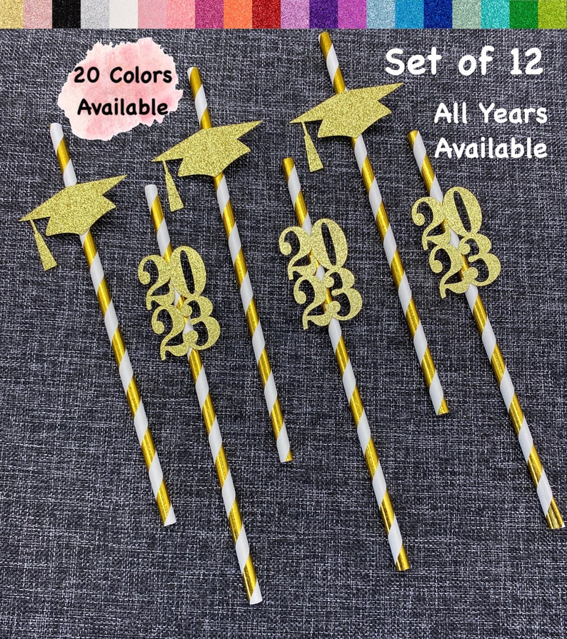 May include: Set of 12 gold glitter graduation straws with a graduation cap and the year 2023.  Set of 12 gold glitter graduation straws with a graduation cap and the year 2023.  All years are available.  20 Colors Available.