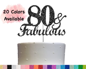 80 and Fabulous Birthday Cake Topper | Glitter | 80th Birthday Decorations for a Fabulous Party Theme | Perfect for Celebrating 80 years